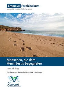 Kursheft: Menschen, die dem Herrn Jesus begegneten